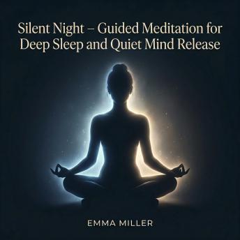 Silent Night – Guided Meditation for Deep Sleep and Quiet Mind Release