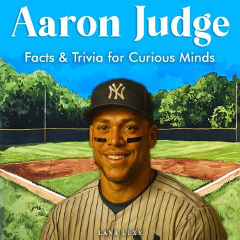 Aaron Judge: Facts & Trivia for Curious Minds
