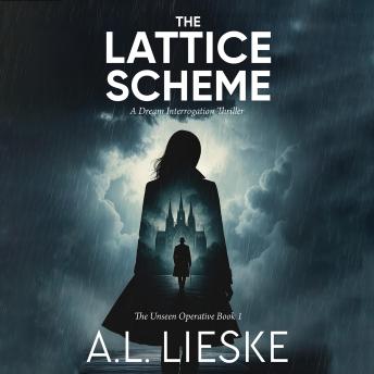 The Lattice Scheme: A Dream Interrogation Thriller