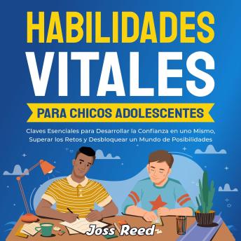 [Spanish] - Habilidades vitales para chicos adolescentes: Claves esenciales para desarrollar la confianza en uno mismo, superar los retos y desbloquear un mundo de posibilidades