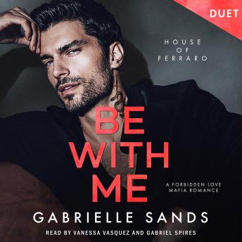 Be With Me: A Forbidden Love Mafia Romance