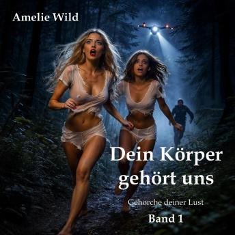 [German] - Dein Körper gehört uns: Gehorche deiner Lust (Band 1)