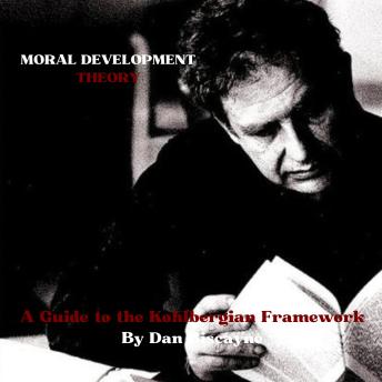 Moral Development Theory: A Guide to the Kohlbergian Framework