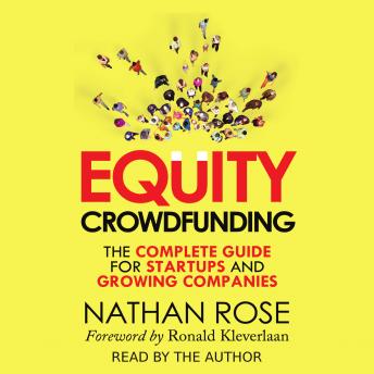Download Equity Crowdfunding: The Complete Guide For Startups And Growing Companies by Nathan Rose