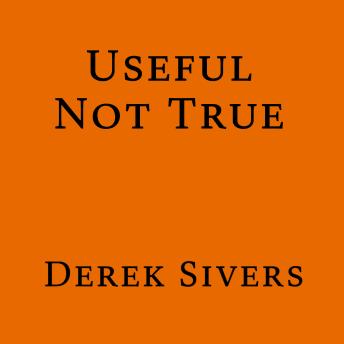 Useful Not True