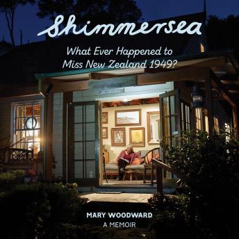 Download Shimmersea: Shimmersea - What Ever Happened to Miss New Zealand 1949? by Mary D. Woodward