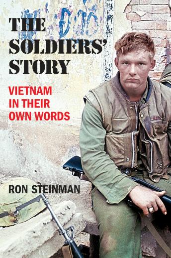 Soldiers' Story: Vietnam in Their Own Words, Audio book by Ron Steinman