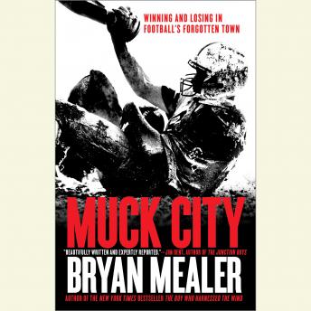 Muck City: Winning and Losing in Football's Forgotten Town sample.