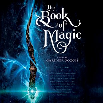 Book of Magic: A Collection of Stories, Audio book by George R. R. Martin, Scott Lynch, Elizabeth Bear