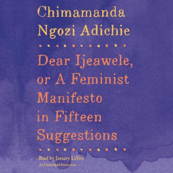Dear Ijeawele, or A Feminist Manifesto in Fifteen Suggestions sample.