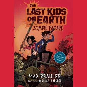 Listen The Last Kids on Earth and the Zombie Parade By Max Brallier Audiobook audiobook