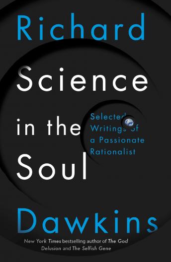 Science in the Soul: Selected Writings of a Passionate Rationalist