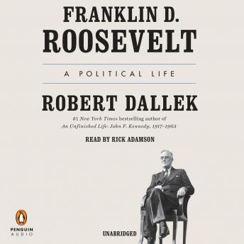 Download Franklin D. Roosevelt: A Political Life by Robert Dallek