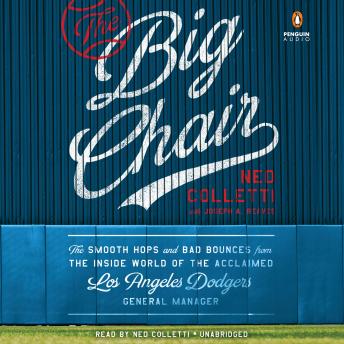 Download Big Chair: The Smooth Hops and Bad Bounces from the Inside World of the Acclaimed Los Angeles Dodgers General Manager by Ned Colletti, Joseph A. Reaves