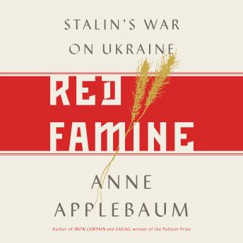 Download Red Famine: Stalin's War on Ukraine by Anne Applebaum