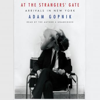 At the Strangers' Gate: Arrivals in New York