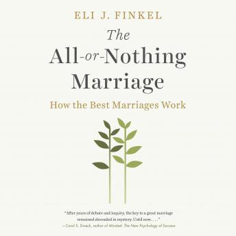 The All-or-Nothing Marriage: How the Best Marriages Work