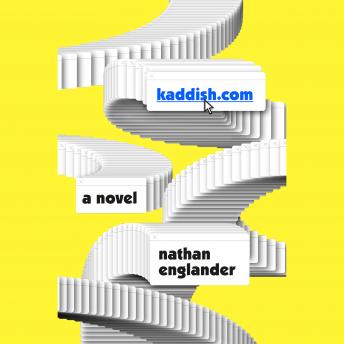 Kaddish.com: A novel, Nathan Englander