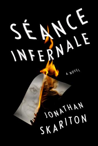 Séance Infernale: A novel