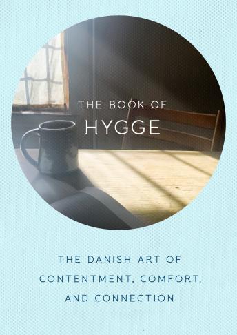 Download Book of Hygge: The Danish Art of Contentment, Comfort, and Connection by Louisa Thomsen Brits