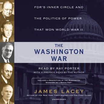 Download Washington War: FDR's Inner Circle and the Politics of Power That Won World War II by James Lacey