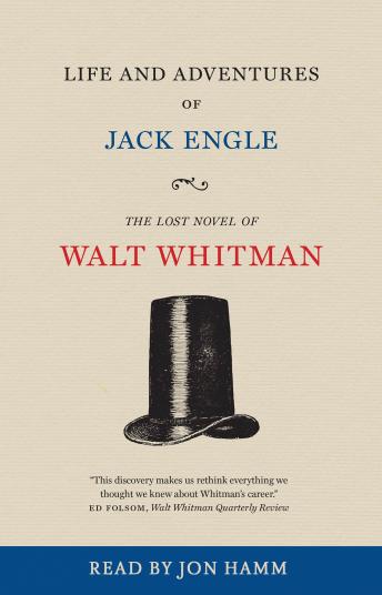 Life and Adventures of Jack Engle: An Auto-Biography; A Story of New York at the Present Time in which the Reader Will Find Some Familiar Characters