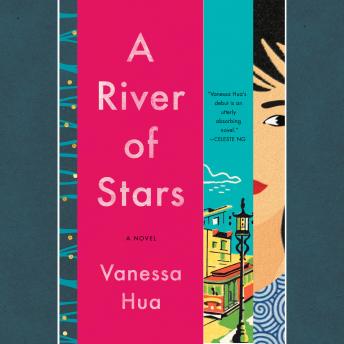 River of Stars: A Novel, Audio book by Vanessa Hua