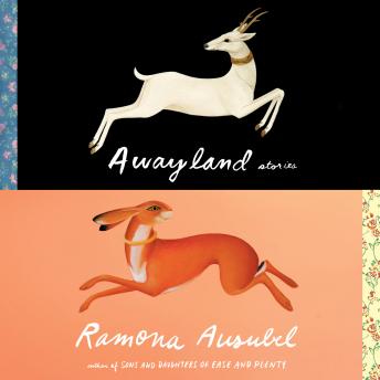 Awayland: Stories, Ramona Ausubel
