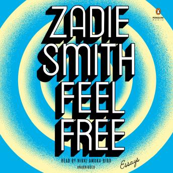 Feel Free: Essays, Audio book by Zadie Smith