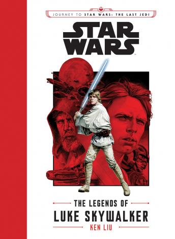 Journey to Star Wars: The Last Jedi The Legends of Luke Skywalker