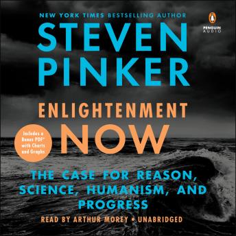 Enlightenment Now: The Case for Reason, Science, Humanism, and Progress, Audio book by Steven Pinker