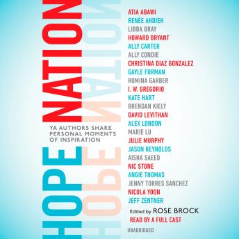 Hope Nation: YA Authors Share Personal Moments of Inspiration, Rose Brock