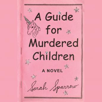 A Guide for Murdered Children: A Novel