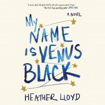 My Name Is Venus Black: A Novel