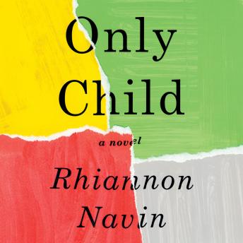 Only Child: A novel, RHIANNON NAVIN