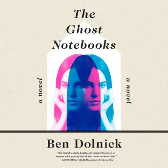 Ghost Notebooks: A Novel, Ben Dolnick
