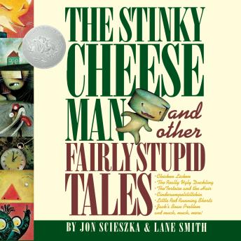 Download Stinky Cheese Man: And Other Fairly Stupid Tales by Jon Scieszka