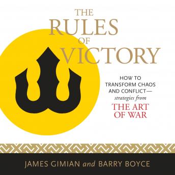 The Rules of Victory: How to Transform Chaos and Conflict--Strategies from 'The Art of War'