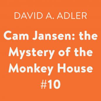 Cam Jansen: the Mystery of the Monkey House #10