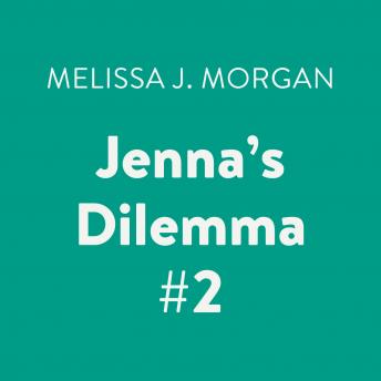 Jenna's Dilemma #2