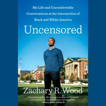 Uncensored: My Life and Uncomfortable Conversations at the Intersection of Black and White America