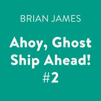 Ahoy, Ghost Ship Ahead! #2