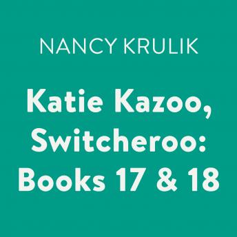 Katie Kazoo, Switcheroo: Books 17 & 18 sample.