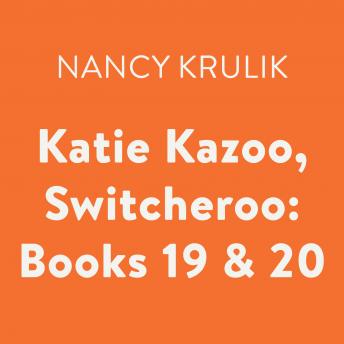 Katie Kazoo, Switcheroo: Books 19 & 20