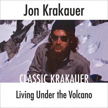 Living Under the Volcano, Jon Krakauer