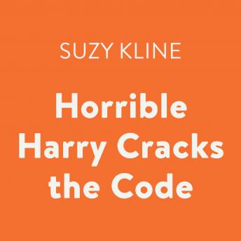 Horrible Harry Cracks the Code, Suzy Kline
