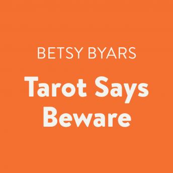 Tarot Says Beware, Betsy Byars