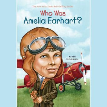 Download Who Was Amelia Earhart? by Kate Boehm Jerome