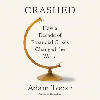 Crashed: How a Decade of Financial Crises Changed the World sample.