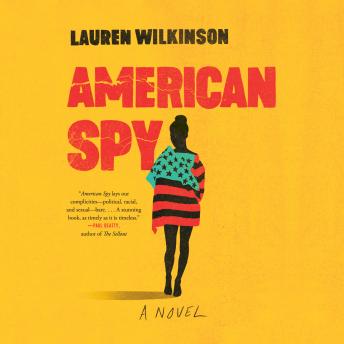 American Spy: A Novel, Lauren Wilkinson
